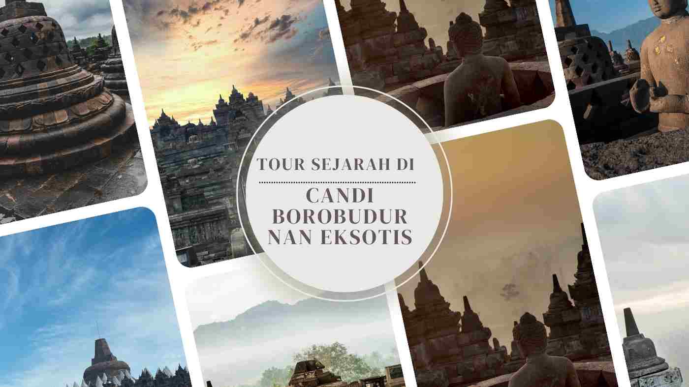 tour sejarah di candi borobudur nan eksotis