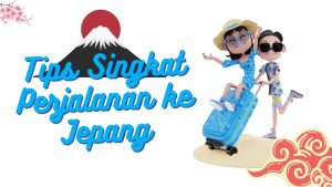 tips singkat perjalanan ke jepang