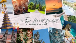tips hemat liburan ke bali