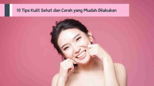 tips kulit sehat dan cantik