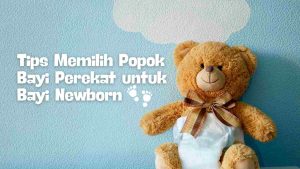 Tips Memilih Popok Bayi Perekat untuk Bayi Newborn
