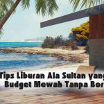 liburan mewah ala sultan