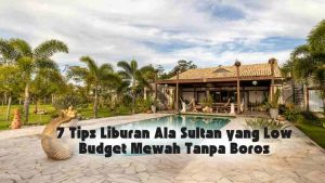 liburan mewah ala sultan