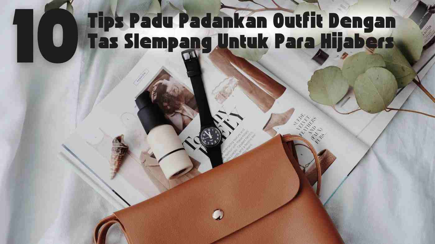 tips padu padankan tas dan outfit