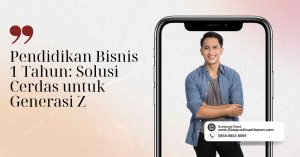 pendidikan bisnis 1 tahun untuk generasi z