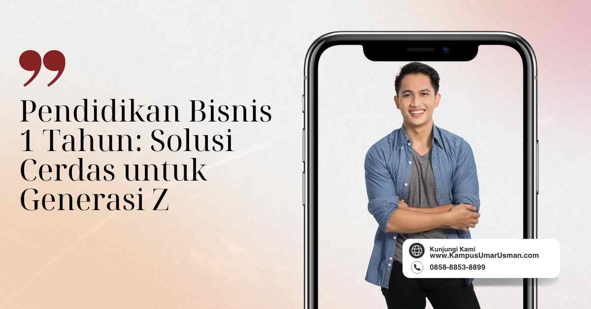 pendidikan bisnis 1 tahun untuk generasi z
