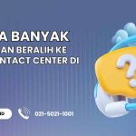 Kenapa Banyak Perusahaan Beralih ke Cloud Contact Center di 2026?