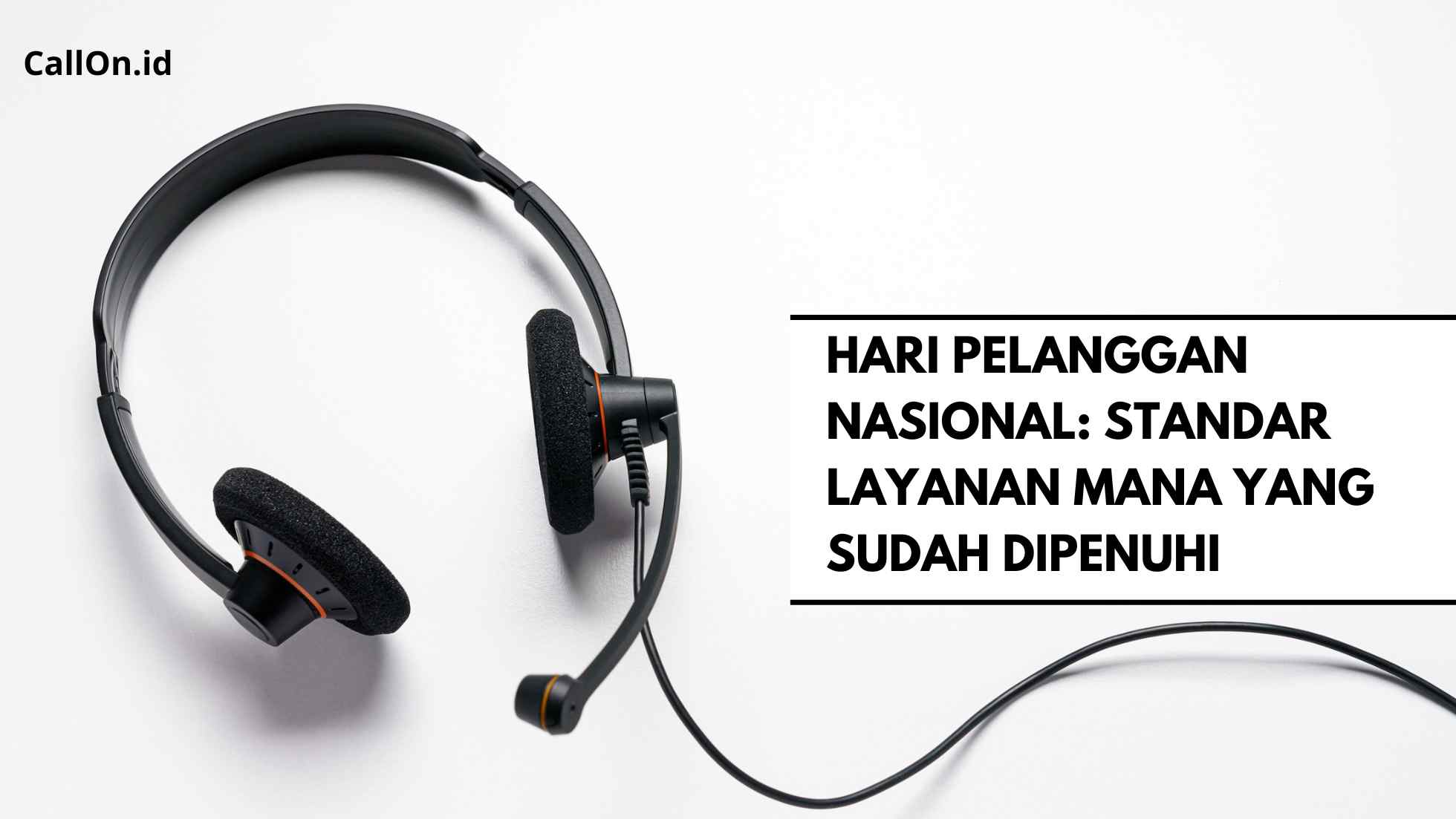 Hari Pelanggan Nasional: Standar Layanan Mana yang Sudah Dipenuhi