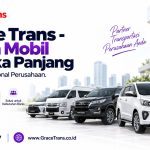 Grace Trans - Sewa Mobil Jangka Panjang untuk Operasional Perusahaan